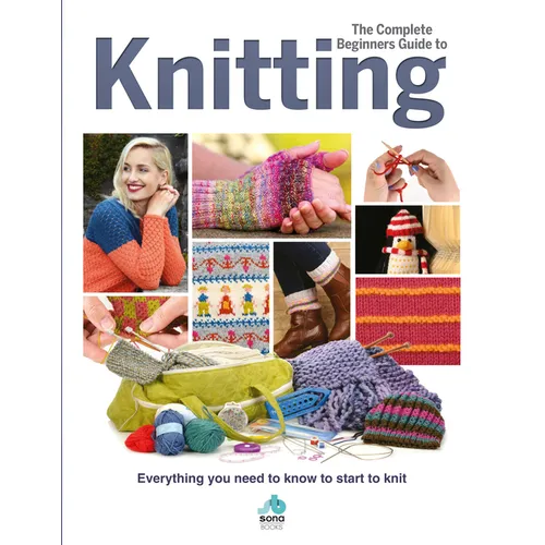 The Complete Beginners Guide to Knitting