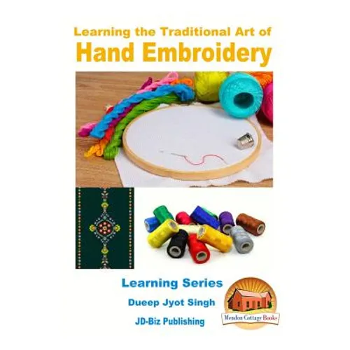 Learning the Traditional Art of Hand Embroidery - Paperback - Prismatic Fiber Arts