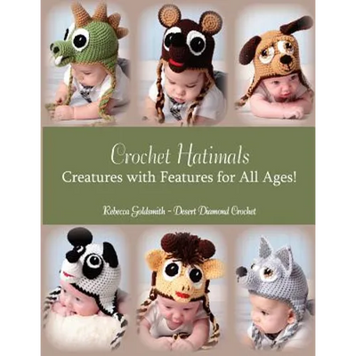 Crochet Hatimals: Creatures with Features for All Ages!