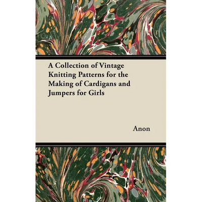 A Collection of Vintage Knitting Patterns for the Making of Cardigans and Jumpers for Girls