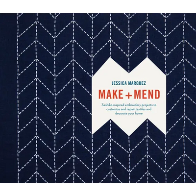 Make and Mend: Sashiko-Inspired Embroidery Projects to Customize and Repair Textiles and Decorate Your Home