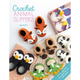 Crochet Animal Slippers: 60 Fun and Easy Patterns for All the Family