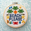 Beach Please Counted Cross Stitch Kit - Prismatic Fiber Arts