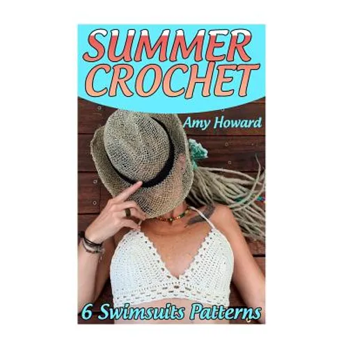 Summer Crochet: 6 Swimsuits Patterns: (Crochet Patterns, Crochet Stitches)
