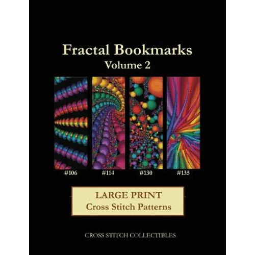 Fractal Bookmarks Vol. 2: Large Print Cross Stitch Patterns