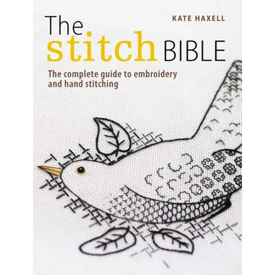 The Stitch Bible: A Comprehensive Guide to 225 Embroidery Stitches and Techniques