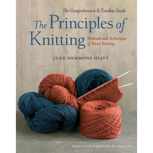 The Principles of Knitting: Methods and Techniques of Hand Knitting - Hardcover - Prismatic Fiber Arts