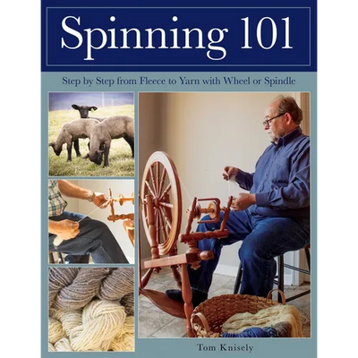 Spinning 101: Step by Step from Fleece to Yarn with Wheel or Spindle
