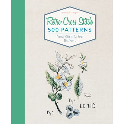 Retro Cross Stitch: 500 Patterns, French Charm for Your Stitchwork