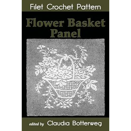 Flower Basket Panel Filet Crochet Pattern: Complete Instructions and Chart