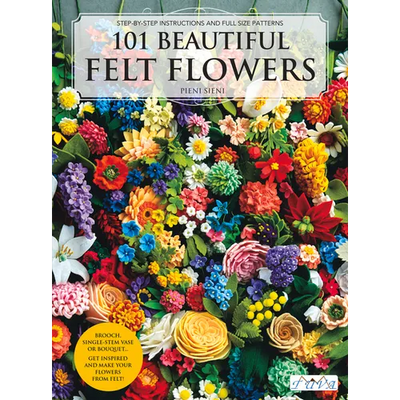 101 Beautiful Felt Flowers