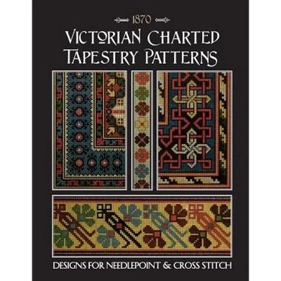 Victorian Charted Tapestry Patterns: Designs for Needlepoint & Cross Stitch