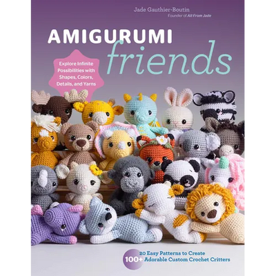 Amigurumi Friends: 20 Easy Patterns to Create 100+ Adorable Custom Crochet Critters - Explore Infinite Possibilities with Shapes, Colors,