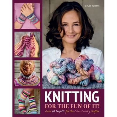 Knitting for the Fun of It: Over 40 Projects for the Color-Loving Crafter