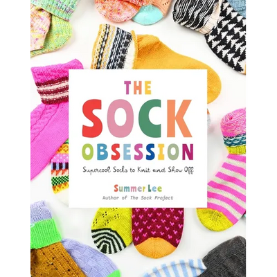 The Sock Obsession: Supercool Socks to Knit and Show Off - Paperback - Prismatic Fiber Arts