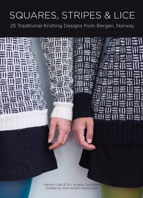 Squares, Stripes & Lice: 25 Traditional Knitting Designs from Bergen, Norway - Hardcover - Prismatic Fiber Arts