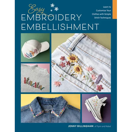 Easy Embroidery Embellishment: Learn to Customize Your Clothes with Simple Stitch Techniques