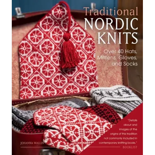 Traditional Nordic Knits: Over 40 Hats, Mittens, Gloves, and Socks - Hardcover - Prismatic Fiber Arts