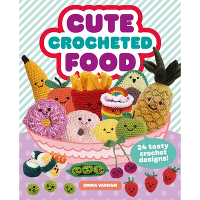 Cute Crocheted Food: 24 Tasty Crochet Designs - Paperback - Prismatic Fiber Arts