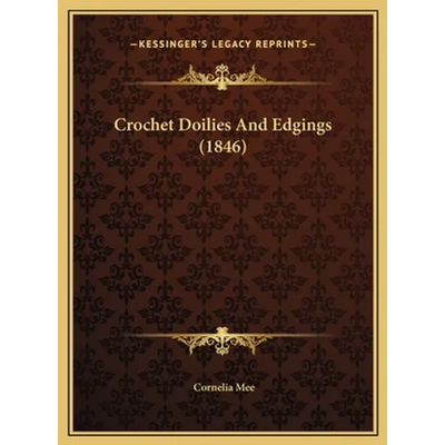 Crochet Doilies And Edgings (1846)