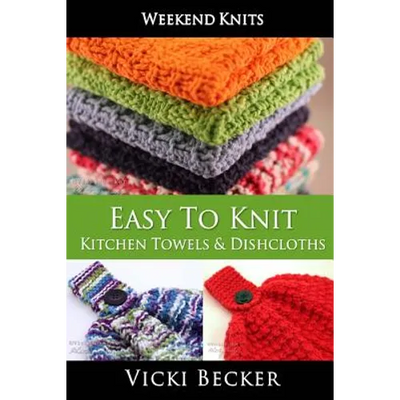 Easy To Knit Kitchen Towels and Dishcloths