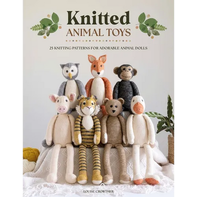 Knitted Animal Toys: 25 Knitting Patterns for Adorable Animal Dolls