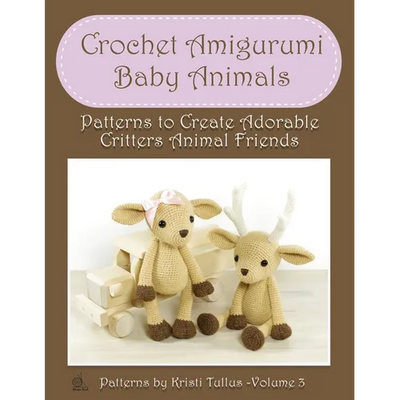 Crochet Amigurumi Baby Animals: Patterns to Create Adorable Critters Animal Friends - Complete Guide To Crochet Toys Techniques Made Easy