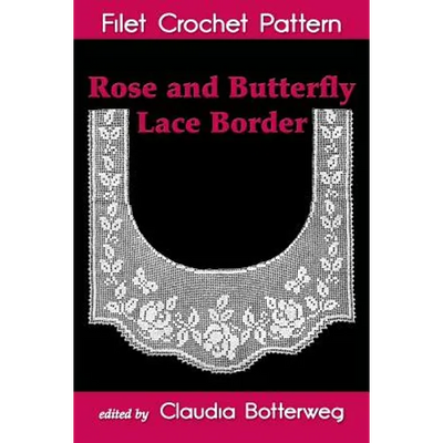 Rose and Butterfly Lace Border Filet Crochet Pattern: Complete Instructions and Chart