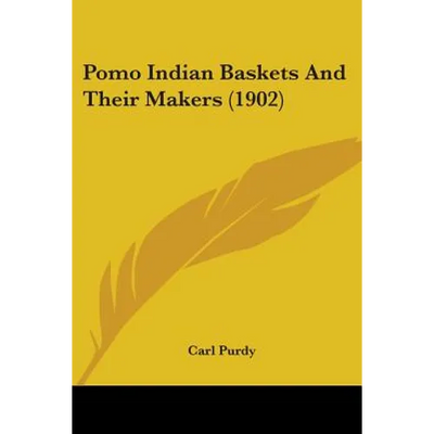 Pomo Indian Baskets And Their Makers (1902)