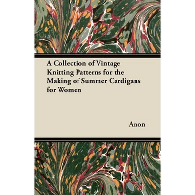 A Collection of Vintage Knitting Patterns for the Making of Summer Cardigans for Women