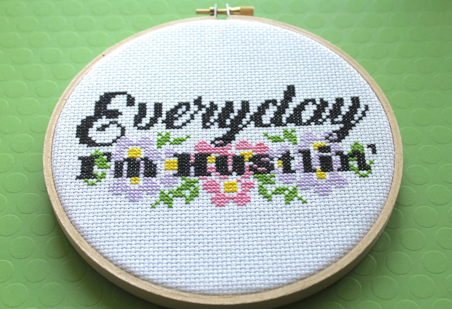 Everyday I'm Hustlin' Counted Cross Stitch DIY KIT Intermediate - Prismatic Fiber Arts