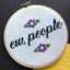 Ew, People Counted Cross Stitch DIY KIT Intermediate - Prismatic Fiber Arts