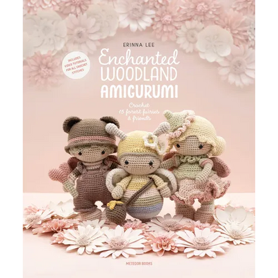 Enchanted Woodland Amigurumi: Crochet 15 Forest Fairies & Friends