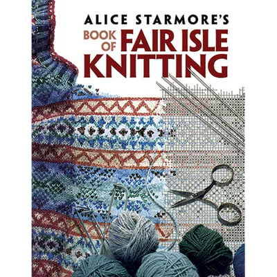 Alice Starmore's Book of Fair Isle Knitting