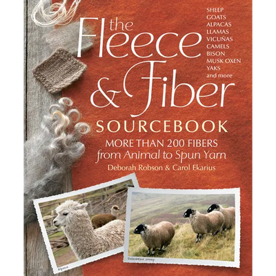 The Fleece & Fiber Sourcebook: More Than 200 Fibers, from Animal to Spun Yarn