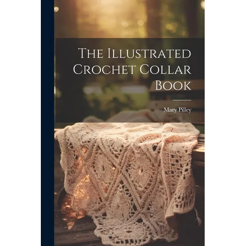 The Illustrated Crochet Collar Book