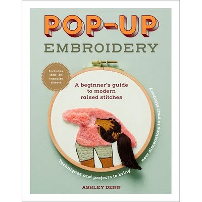 Pop-Up Embroidery: A Beginner's Guide to Modern Raised Stitches