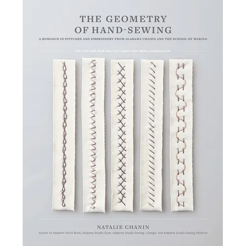 The Geometry of Hand-Sewing: A Romance in Stitches and Embroidery from Alabama Chanin and the School of Making - Paperback - Prismatic Fiber Arts