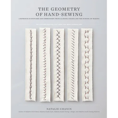 The Geometry of Hand-Sewing: A Romance in Stitches and Embroidery from Alabama Chanin and the School of Making - Paperback - Prismatic Fiber Arts