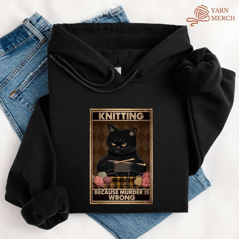 Knitting Because murder is wrong Hoodie - Prismatic Fiber Arts