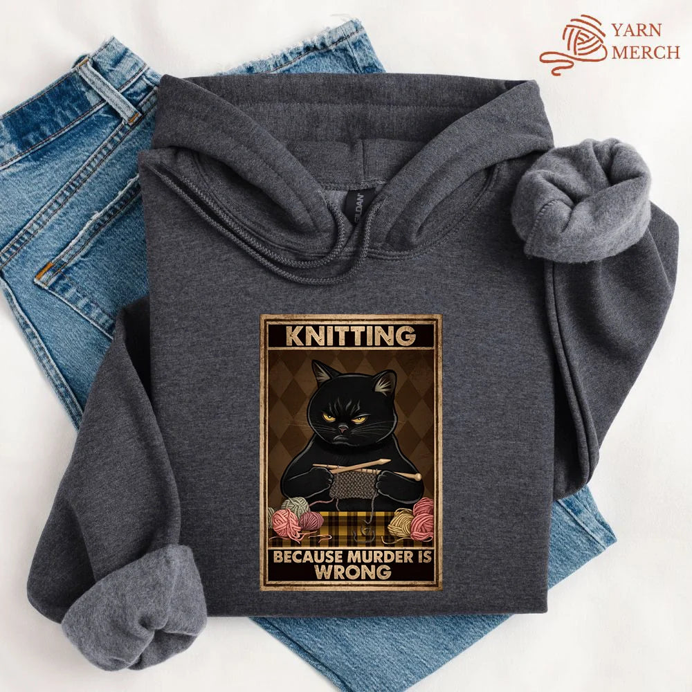 Knitting Because murder is wrong Hoodie - Prismatic Fiber Arts