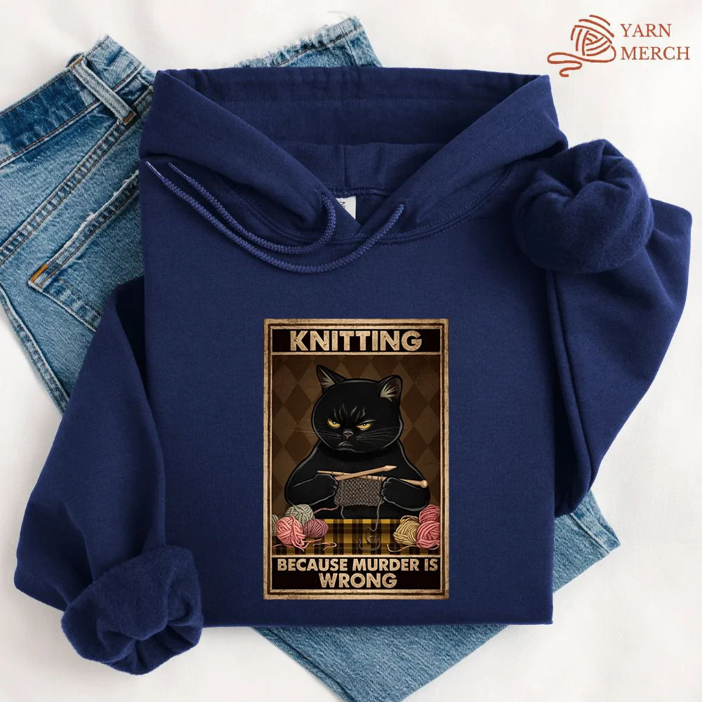 Knitting Because murder is wrong Hoodie - Prismatic Fiber Arts