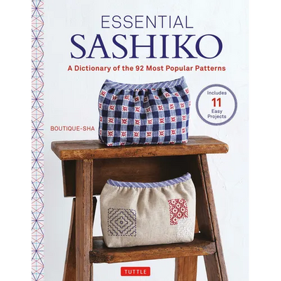 Essential Sashiko: 92 of the Most Popular Patterns (with 11 Projects and Actual Size Templates)