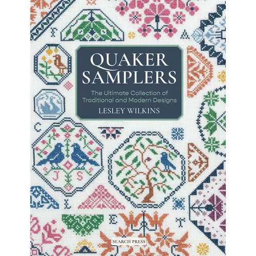 Quaker Samplers: The Ultimate Collection of Traditional and Modern Designs