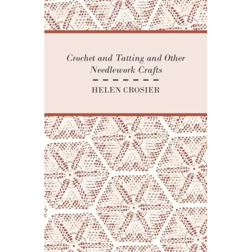 Crochet And Tatting And Other Needlework Crafts
