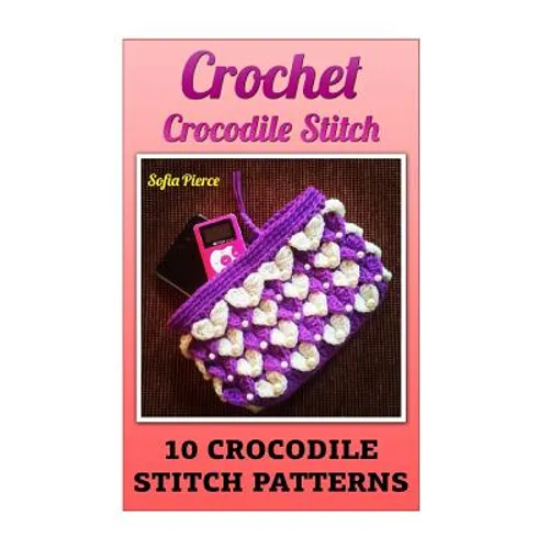 Crochet Crocodile Stitch: 10 Crocodile Stitch Patterns