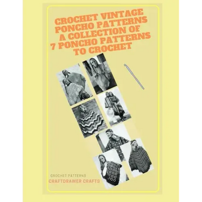 Crochet Vintage Poncho Patterns A Collection of 7 Poncho Patterns to Crochet