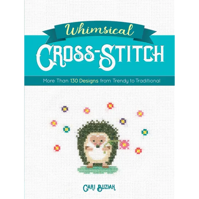 Whimsical Cross-Stitch: More Than 130 Designs from Trendy to Traditional