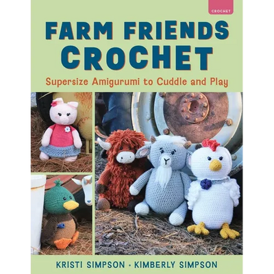 Farm Friends Crochet: Supersize Amigurumi to Cuddle and Play