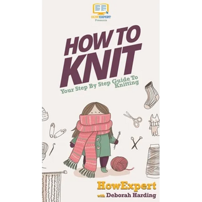 How To Knit: Your Step By Step Guide To Knitting